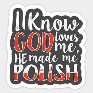 God Loves Me He Made Me Polish Flag Colors T-Shirt Sticker